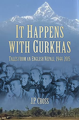Beispielbild fr It Happens with Gurkhas: Tales from an English Nepali, 1944-2015 zum Verkauf von Powell's Bookstores Chicago, ABAA