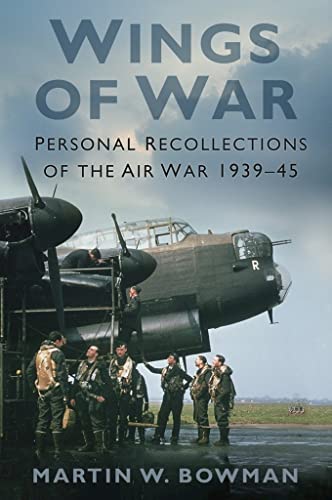9780750967587: Wings of War: Personal Recollections of the Air War 1939-45