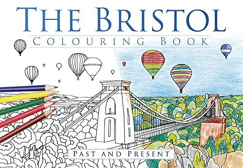 Beispielbild fr The Bristol Colouring Book: Past & Present zum Verkauf von WorldofBooks