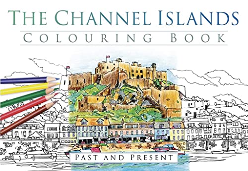 9780750967617: The Channel Islands Colouring Book: Past and Present