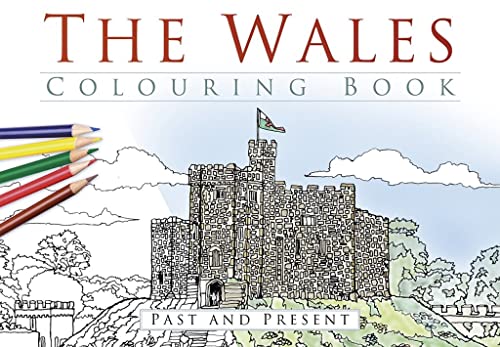 Imagen de archivo de The Wales Colouring Book: Past and Present a la venta por Blackwell's