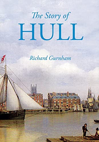 Stock image for The Story of Hull for sale by WorldofBooks