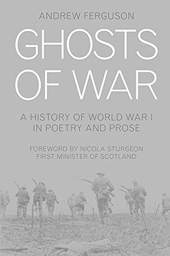 Stock image for Ghosts of War: A History of World War I in Poetry and Prose for sale by WorldofBooks