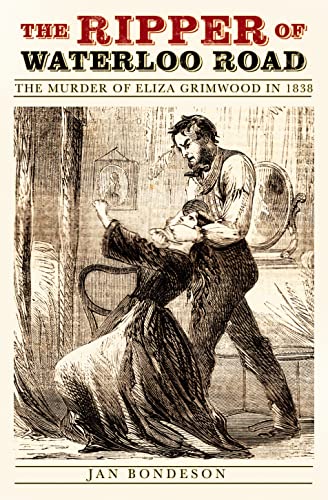 9780750967792: The Ripper of Waterloo Road: The Murder of Eliza Grimwood in 1838