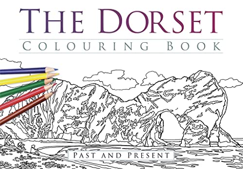 Beispielbild fr The Dorset Colouring Book: Past & Present: Past and Present (Past & Present Colouring Books) zum Verkauf von AwesomeBooks