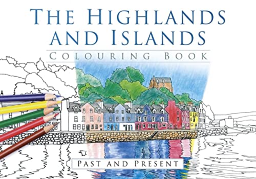 Beispielbild fr The Highlands and Islands Colouring Book: Past and Present zum Verkauf von WorldofBooks