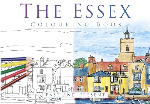 Imagen de archivo de The Essex Colouring Book: Past & Present (Past & Present Colouring Books) a la venta por AwesomeBooks