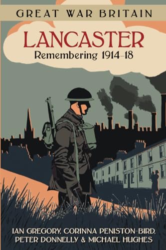 Stock image for Great War Britain Lancaster: Remembering 1914-18 for sale by Revaluation Books