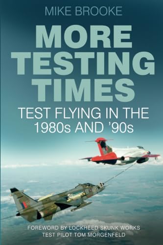 Beispielbild fr More Testing Times: Test Flying in the 1980s and '90s zum Verkauf von WorldofBooks