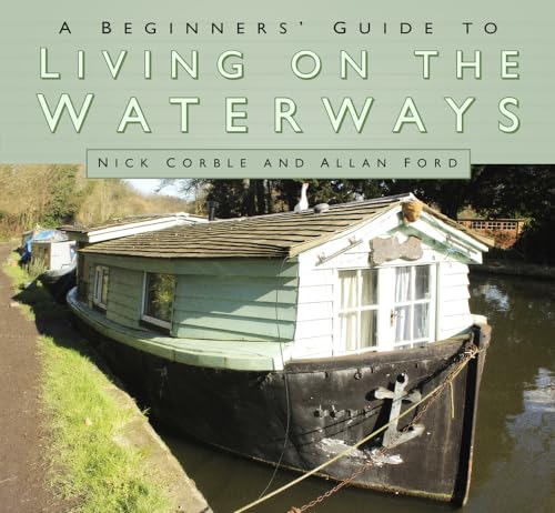 Stock image for A Beginner's Guide to Living on the Waterways for sale by Blackwell's