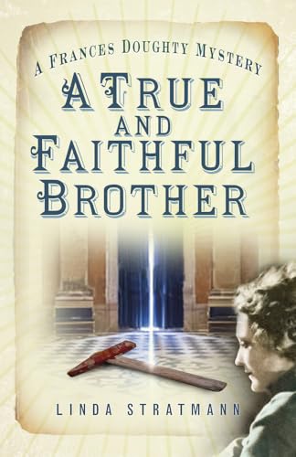 Beispielbild fr A True and Faithful Brother: A Frances Doughty Mystery 7 (Frances Doughty Mysteries) zum Verkauf von WorldofBooks