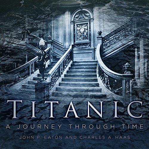 Stock image for Titanic: A Journey Through Time for sale by GF Books, Inc.