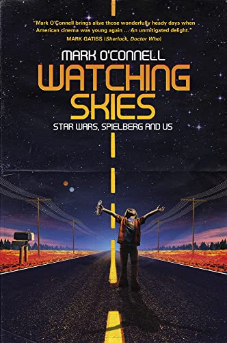 Beispielbild fr Watching Skies: Star Wars, Spielberg and Us zum Verkauf von SecondSale