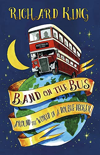 Beispielbild fr Band on the Bus: Around the World in a Double-Decker zum Verkauf von WorldofBooks