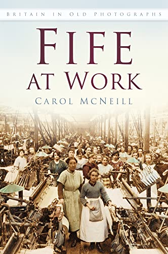 9780750970464: Fife at Work: Britain in Old Photographs
