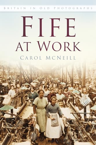 9780750970464: Fife at Work (Britain in Old Photographs)