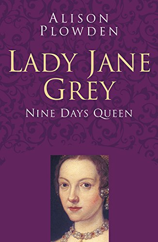 Stock image for Lady Jane Grey: Nine Days Queen (Classic Histories Series) for sale by Friends of  Pima County Public Library