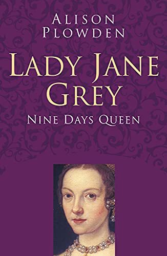 Stock image for Lady Jane Grey: Nine Days Queen (Classic Histories Series) for sale by Friends of  Pima County Public Library