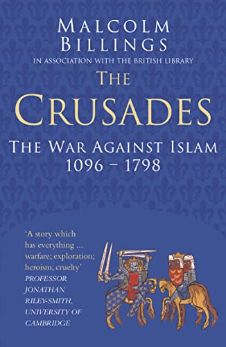 Beispielbild fr The Crusades: Classic Histories Series: The War Against Islam 1096-1798 zum Verkauf von WorldofBooks
