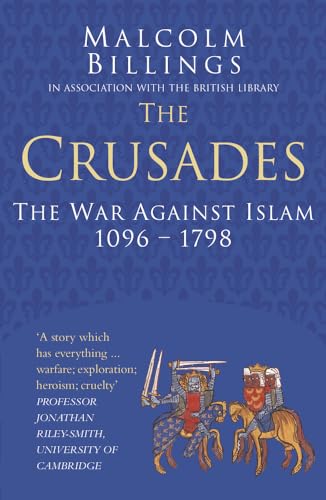 Stock image for The Crusades: The War Against Islam 1096-1798 (Classic Histories Series) for sale by Dunaway Books