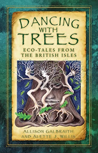 9780750978873: Dancing with Trees: Eco-Tales from the British Isles