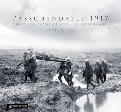 9780750978934: Passchendaele 1917: The Third Battle of Ypres in Photographs