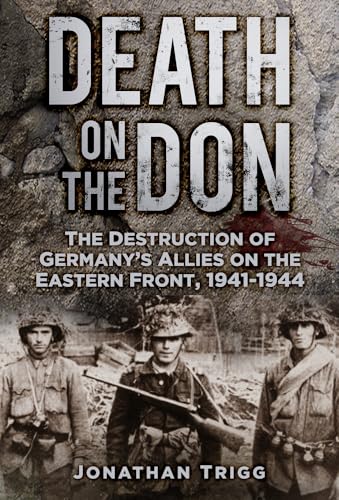 Stock image for Death on the Don: The Destruction of Germany's Allies on the Eastern Front, 1941-44 for sale by HPB-Red