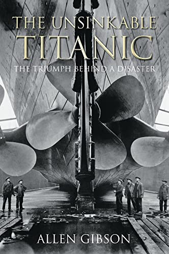 Beispielbild fr The Unsinkable Titanic: The Triumph Behind a Disaster zum Verkauf von Books From California