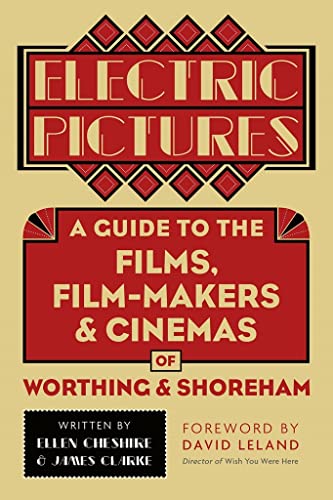 Stock image for Electric Pictures A Guide to the Films, FilmMakers Cinemas of Worthing Shoreham for sale by PBShop.store US