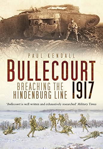 Stock image for Bullecourt 1917: Breaching the Hindenburg Line for sale by WorldofBooks