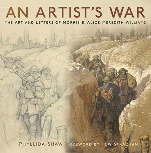 Imagen de archivo de An Artist's War: The Art and Letters of Morris and Alice Meredith Williams a la venta por WorldofBooks