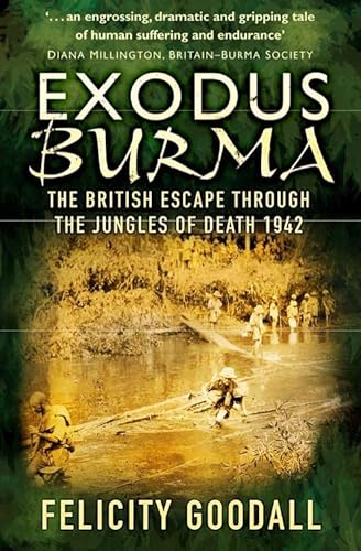 9780750982399: Exodus Burma: The British Escape Through the Jungles of Death 1942