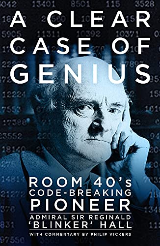 Beispielbild fr A Clear Case of Genius: Room 40's Code-Breaking Pioneer zum Verkauf von WorldofBooks