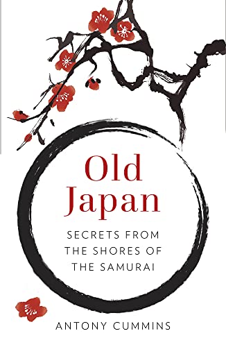 Imagen de archivo de Old Japan: Secrets from the Shores of the Samurai a la venta por Mike Conry