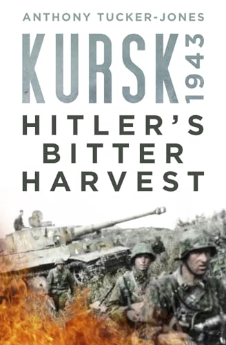 9780750984485: Kursk 1943: Hitler's Bitter Harvest