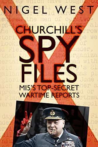 Beispielbild fr Churchill's Spy Files: Mi5's Top-Secret Wartime Reports zum Verkauf von ThriftBooks-Atlanta