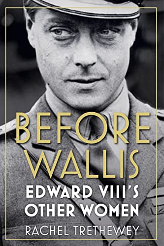Imagen de archivo de Before Wallis: Edward VIII's Other Women a la venta por WorldofBooks