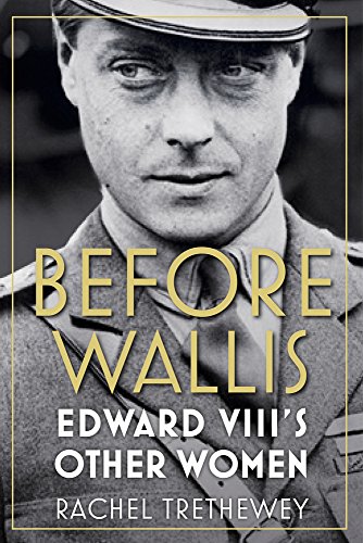 Stock image for Before Wallis: Edward VIII's Other Women for sale by WorldofBooks
