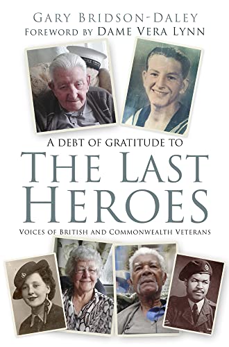 Stock image for The Last Heroes: Voices of British and Commonwealth Veterans for sale by WorldofBooks