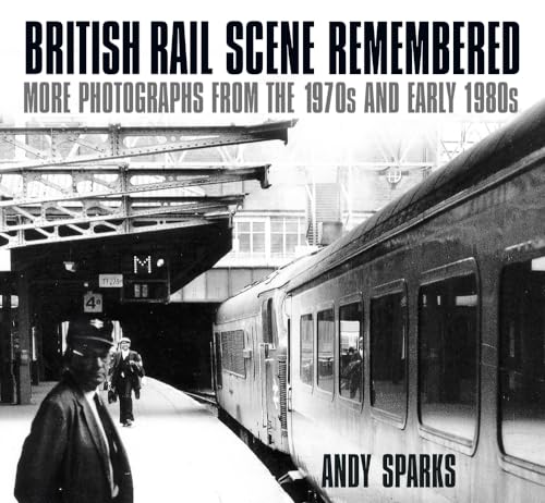 Beispielbild fr British Rail Scene Remembered: More Photographs from the 1970s and Early 1980s zum Verkauf von WorldofBooks