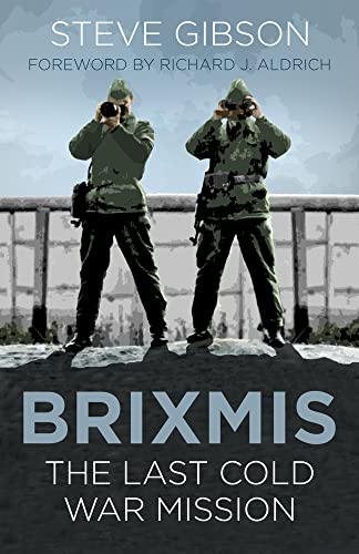 Beispielbild fr BRIXMIS: The Last Cold War Mission (Espionage) zum Verkauf von Redux Books