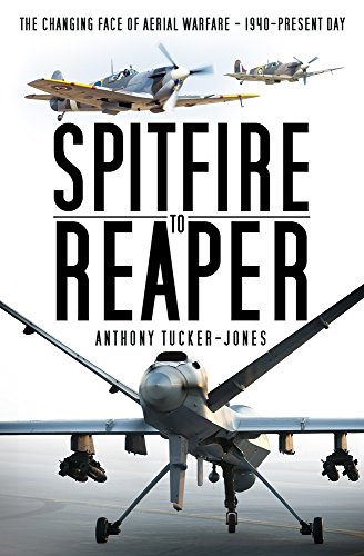 Stock image for Spitfire to Reaper: The Changing Face of Aerial Warfare - 1940-Present Day for sale by WorldofBooks