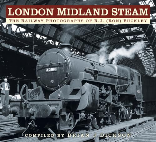 Beispielbild fr London Midland Steam: The Railway Photographs of R.J. (Ron) Buckley zum Verkauf von AwesomeBooks