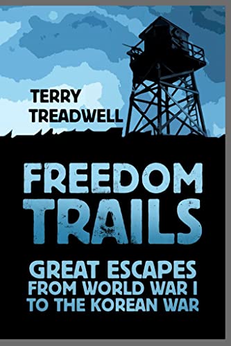 9780750987981: Freedom Trails: Great Escapes from World War I to the Korean War