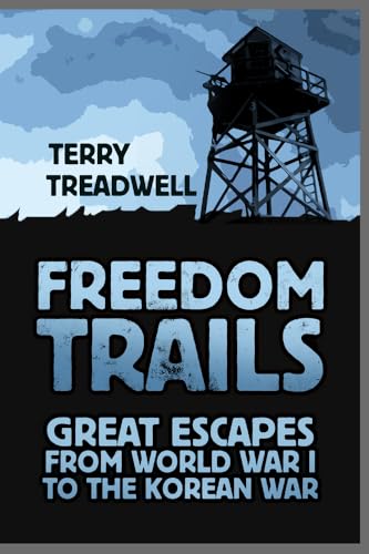 Stock image for Freedom Trails: Great Escapes from World War I to the Korean War for sale by Half Price Books Inc.