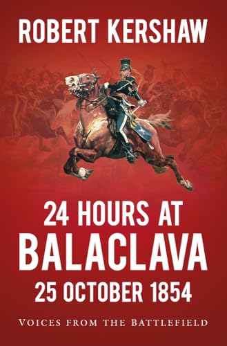 9780750988889: 24 Hours at Balaclava: Voices from the Battlefield