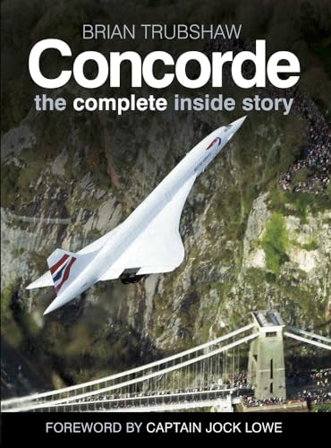 Beispielbild fr Concorde: The Complete Inside Story zum Verkauf von WorldofBooks