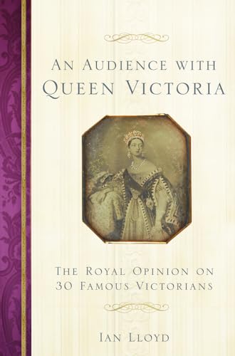 Beispielbild fr Audience with Queen Victoria: The Royal Opinion on 30 Famous Victorians zum Verkauf von WorldofBooks