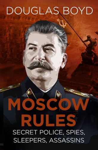 Stock image for Moscow Rules: Secret Police, Spies, Sleepers, Assassins (Espionage) for sale by WorldofBooks