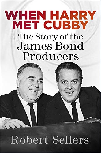 Imagen de archivo de When Harry Met Cubby: The Story of the James Bond Producers a la venta por WorldofBooks